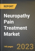 Neuropathy Pain Treatment Market Research Report by Pain Type, Indication, Treatment, Distribution Channel, End-User, State - Cumulative Impact of COVID-19, Russia Ukraine Conflict, and High Inflation - United States Forecast 2023-2030- Product Image