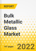 Bulk Metallic Glass Market - A Global and Regional Analysis: Focus on End-Use Application, Product Type, Technology Type, and Region - Analysis and Forecast, 2022-2031- Product Image