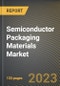 Semiconductor Packaging Materials Market Research Report by Type, Packaging Technology, State - Cumulative Impact of COVID-19, Russia Ukraine Conflict, and High Inflation - United States Forecast 2023-2030 - Product Image