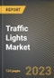Traffic Lights Market Research Report by Product, Application, State - Cumulative Impact of COVID-19, Russia Ukraine Conflict, and High Inflation - United States Forecast 2023-2030 - Product Image