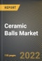 Ceramic Balls Market Research Report by Function, Material, Industry, Application, Country - North America Forecast to 2027 - Cumulative Impact of COVID-19 - Product Image
