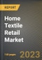 Home Textile Retail Market Research Report by Type (Bathroom Linen, Bedroom Linen, Carpets & Floor Coverings), Distribution Channel (Offline, Online) - United States Forecast 2023-2030 - Product Image
