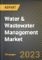 Water & Wastewater Management Market Research Report by Type (Adsorption, Desalination, Disinfection), Process (Primary Treatment, Secondary Treatment, Tertiary Treatment), Equipment, Application - United States Forecast 2023-2030 - Product Image