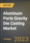Aluminum Parts Gravity Die Casting Market Research Report by Components (Brake Parts, Engine Parts, Transmission Parts), Application (Automotive, Electrical & Electronics, Industrial Applications), VehiclesType - United States Forecast 2023-2030 - Product Image