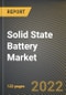 Solid State Battery Market Research Report by Type, Capacity, Application, Country - North America Forecast to 2027 - Cumulative Impact of COVID-19 - Product Image