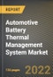 Automotive Battery Thermal Management System Market Research Report by Type, Battery Capacity, Technology, Battery Type, Electric Vehicle Type, Country - North America Forecast to 2027 - Cumulative Impact of COVID-19 - Product Image