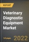 Veterinary Diagnostic Equipment Market Research Report by Testings Type, Product Type, Species, End-User, Country - North America Forecast to 2027 - Cumulative Impact of COVID-19 - Product Image