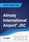 Almaty International Airport" JSC - Strategy, SWOT and Corporate Finance Report - Product Image