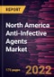 North America Anti-Infective Agents Market Forecast to 2028 - COVID-19 Impact and Regional Analysis - by Type, Range, Route of Administration, Indication, and Distribution Channel - Product Thumbnail Image