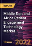 Middle East and Africa Patient Engagement Technology Market Forecast to 2028 - COVID-19 Impact and Regional Analysis - by Component, Therapeutic Area, Delivery Mode, Application, and End User- Product Image