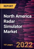 North America Radar Simulator Market Forecast to 2028 - COVID-19 Impact and Regional Analysis By Component, System, and Application- Product Image