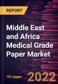 Middle East and Africa Medical Grade Paper Market Forecast to 2028 - COVID-19 Impact and Regional Analysis - by Product, Application, and End User- Product Image