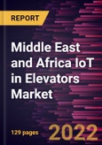 Middle East and Africa IoT in Elevators Market Forecast to 2028 - COVID-19 Impact and Regional Analysis - by Component, Application, and End User- Product Image