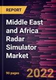 Middle East and Africa Radar Simulator Market Forecast to 2028 - COVID-19 Impact and Regional Analysis By Component, System, and Application- Product Image