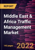 Middle East & Africa Traffic Management Market Forecast to 2028 - COVID-19 Impact and Regional Analysis - by Componentand Application- Product Image