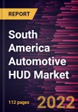 South America Automotive HUD Market Forecast to 2028 - COVID-19 Impact and Regional Analysis - by Installation Type, Location [Conventional HUD and Augmented Reality HUD], and Vehicle [Passenger Cars, Light Commercial Vehicles, and Heavy Commercial Vehicles]- Product Image