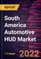 South America Automotive HUD Market Forecast to 2028 - COVID-19 Impact and Regional Analysis - by Installation Type, Location [Conventional HUD and Augmented Reality HUD], and Vehicle [Passenger Cars, Light Commercial Vehicles, and Heavy Commercial Vehicles] - Product Thumbnail Image