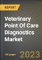 Veterinary Point Of Care Diagnostics Market Research Report by Product, Technology, Sample Type, Animal Type, Application, End-User, State - Cumulative Impact of COVID-19, Russia Ukraine Conflict, and High Inflation - United States Forecast 2023-2030 - Product Image