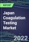 2022 Japan Coagulation Testing Market - Analyzers and Consumables - Supplier Shares, Segment Volume and Sales Forecasts for over 40 Assays, Opportunities - Product Thumbnail Image