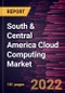 South & Central America Cloud Computing Market Forecast to 2028 - COVID-19 Impact and Regional Analysis - by Service Mode, and Industry Verticals - Product Thumbnail Image