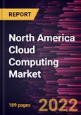 North America Cloud Computing Market Forecast to 2028 - COVID-19 Impact and Regional Analysis - by Service Model, and Industry Verticals- Product Image