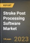 Stroke Post Processing Software Market Research Report by Type, Installation, Modality, End-use, State - Cumulative Impact of COVID-19, Russia Ukraine Conflict, and High Inflation - United States Forecast 2023-2030 - Product Image
