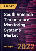 South America Temperature Monitoring Systems Market Forecast to 2028 - COVID-19 Impact and Regional Analysis - by Application, Type, and Industries- Product Image