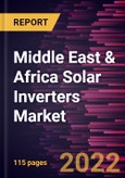 Middle East & Africa Solar Inverters Market Forecast to 2028 - COVID-19 Impact and Regional Analysis - by Type, System Type, and End User- Product Image