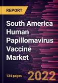 South America Human Papillomavirus Vaccine Market Forecast to 2028 - COVID-19 Impact and Regional Analysis - by Type, Dosage, Age, Application, and End User- Product Image