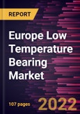 Europe Low Temperature Bearing Market Forecast to 2028 - COVID-19 Impact and Regional Analysis - by Type, Material, and Application- Product Image