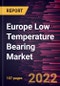 Europe Low Temperature Bearing Market Forecast to 2028 - COVID-19 Impact and Regional Analysis - by Type, Material, and Application - Product Thumbnail Image