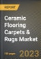 Ceramic Flooring Carpets & Rugs Market Research Report by Tile, Function, End-Use, State - Cumulative Impact of COVID-19, Russia Ukraine Conflict, and High Inflation - United States Forecast 2023-2030 - Product Image