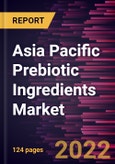 Asia Pacific Prebiotic Ingredients Market Forecast to 2028 - COVID-19 Impact and Regional Analysis - by Type , Form, and Application- Product Image