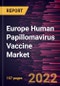 Europe Human Papillomavirus Vaccine Market Forecast to 2028 - COVID-19 Impact and Regional Analysis - by Type, Dosage, Age, Application, and End User - Product Image