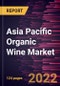 Asia Pacific Organic Wine Market Forecast to 2028 - COVID-19 Impact and Regional Analysis - by Type, Packaging Type, and Distribution Channel - Product Image