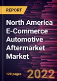 North America E-Commerce Automotive Aftermarket Market Forecast to 2028 - COVID-19 Impact and Regional Analysis - by Product Type and Consumer Type- Product Image