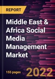 Middle East & Africa Social Media Management Market Forecast to 2028 - COVID-19 Impact and Regional Analysis- by Component, Deployment, Enterprise Size Application, and Vertical- Product Image