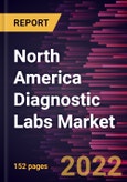 North America Diagnostic Labs Market Forecast to 2028 - COVID-19 Impact and Regional Analysis - By Lab Type, Testing Services and Revenue Source- Product Image