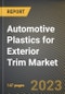 Automotive Plastics for Exterior Trim Market Research Report by Product Type, Vehicle Type, Sales Channel, State - United States Forecast to 2027 - Cumulative Impact of COVID-19 - Product Image
