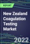 2022 New Zealand Coagulation Testing Market - Analyzers and Consumables - Supplier Shares, Segment Volume and Sales Forecasts for over 40 Assays, Opportunities - Product Thumbnail Image