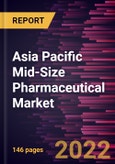 Asia Pacific Mid-Size Pharmaceutical Market Forecast to 2028 - COVID-19 Impact and Regional Analysis - by Type, Drug Development Type, Formulation, and Therapy Class- Product Image