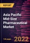 Asia Pacific Mid-Size Pharmaceutical Market Forecast to 2028 - COVID-19 Impact and Regional Analysis - by Type, Drug Development Type, Formulation, and Therapy Class - Product Image