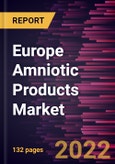 Europe Amniotic Products Market Forecast to 2028 - COVID-19 Impact and Regional Analysis - by Type, Application, and End User- Product Image