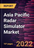 Asia Pacific Radar Simulator Market Forecast to 2028 - COVID-19 Impact and Regional Analysis By Component, System, and Application- Product Image