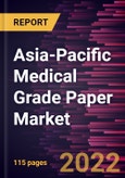 Asia-Pacific Medical Grade Paper Market Forecast to 2028 - COVID-19 Impact and Regional Analysis - by Product, Application, and End User- Product Image