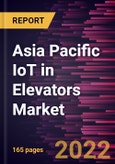 Asia Pacific IoT in Elevators Market Forecast to 2028 - COVID-19 Impact and Regional Analysis - by Component, Application, and End User- Product Image