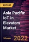 Asia Pacific IoT in Elevators Market Forecast to 2028 - COVID-19 Impact and Regional Analysis - by Component, Application, and End User - Product Thumbnail Image