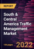 South & Central America Traffic Management Market Forecast to 2028 - COVID-19 Impact and Regional Analysis - by Component and Application- Product Image