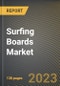 Surfing Boards Market Research Report by Product, Material, Distribution Channel, Application, State - Cumulative Impact of COVID-19, Russia Ukraine Conflict, and High Inflation - United States Forecast 2023-2030 - Product Image