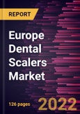 Europe Dental Scalers Market Forecast to 2028 - COVID-19 Impact and Regional Analysis By Product, Application, and End User- Product Image